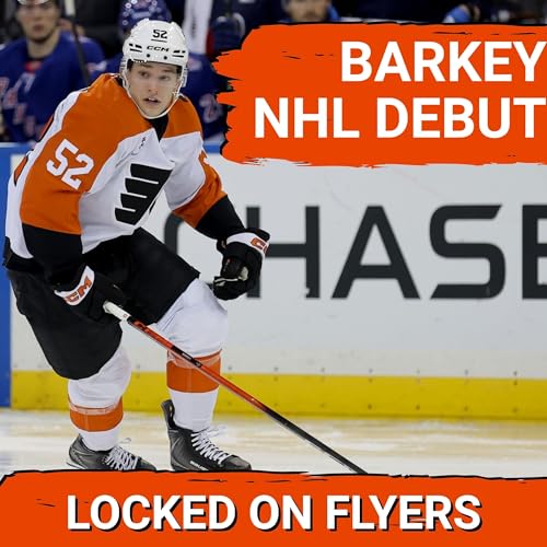 The Philadelphia Flyers late COLLAPSE overshadows Denver Barkey&rsquo;s fantastic NHL Debut