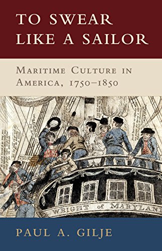 To Swear like a Sailor: Maritime Culture in America, 1750–1850