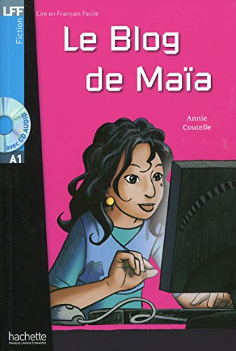 Le Blog de MaÏa + CD audio (A1): Le Blog de MaÏa + CD audio (A1) Le Blog de MaÏa + CD audio (A1): Le Blog de MaÏa + CD audio (A1)