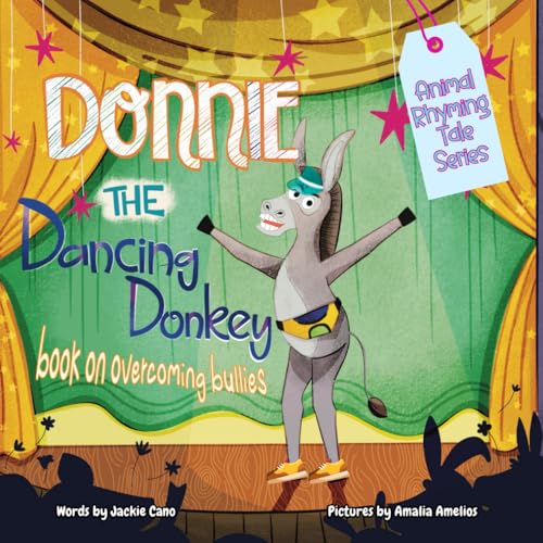 Donnie the Dancing Donkey: Book on overcoming bullies for kids (Animal Rhyming Tale Series about Emotions)