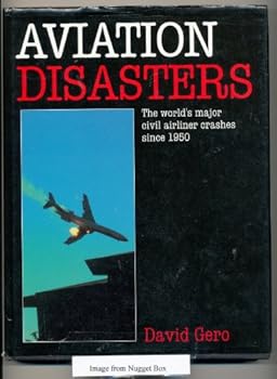 Hardcover Aviation Disasters: The World's Major Civil Airliner Crashes Since 1950 Book