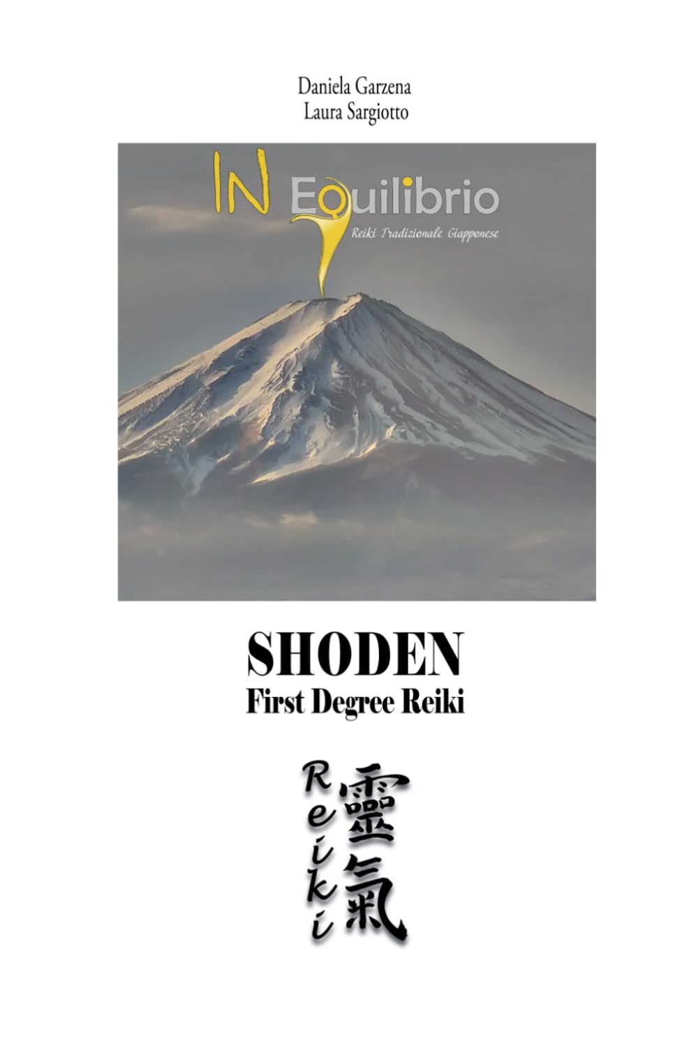 SHODEN Reiki Level I: A Simple illustrated Guide to Reiki Healing and Self-Treatment. Discover the Philosophy, Therapies, and Practices Used by Reiki Practitioners