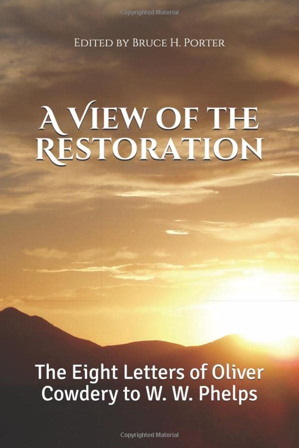 A View of the Restoration: The Letters of Oliver Cowdery to W. W. Phelps