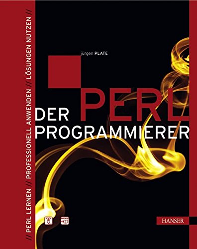 Der Perl-Programmierer: Perl lernen - Professionell anwenden - Lösungen nutzen Der Perl-Programmierer: Perl lernen - Professionell anwenden - Lösungen nutzen