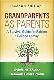 Grandparents as Parents: A Survival Guide for Raising a Second Family