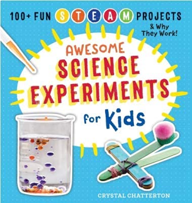 Awesome Science Experiments for Kids: 100+ Fun STEM / STEAM Projects and Why They Work - Image 3