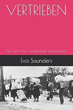Paperback VERTRIEBEN: Das nicht mehr existierende Sudetenland (German Edition) [German] Book