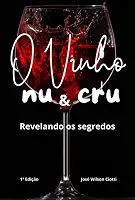 O Vinho Nu & Cru - REVELANDO SEGREDOS