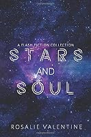 Stars and Soul: A Sci-fi Flash Fiction Collection 1726709574 Book Cover