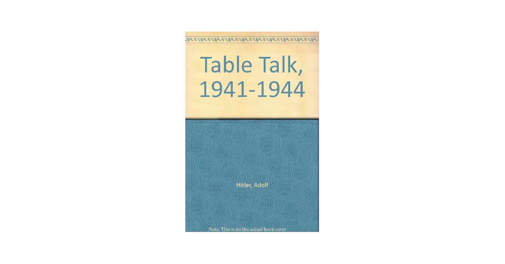 Table Talk, 1941-1944: Hitler, Adolf: Amazon.com: Books