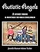 Autistic Angels: A Story from a Mother dedicated to her Children