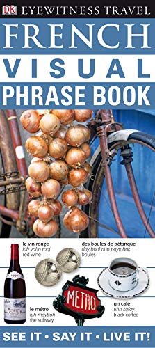 Eyewitness Travel Guides: French Visual Phrase Book (DK Eyewitness Travel Guide)