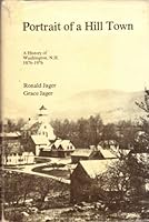 Portrait of A Hill Town: A History of Washington, N.H. 1876-1976 B000KVNF60 Book Cover