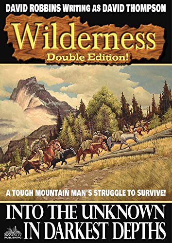 Wilderness: Into the Unknown/In Darkest Depths (A Wilderness Western Book 28)