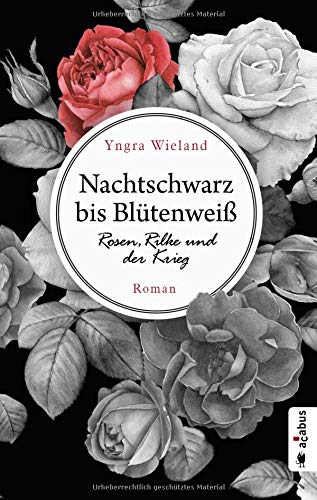 Cover zum Buch Nachtschwarz bis Blütenweiß. Rosen, R...