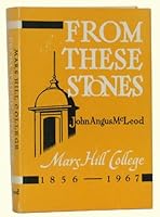 From These Stones: Mars Hill College 1856-1967 B004S7OXOU Book Cover