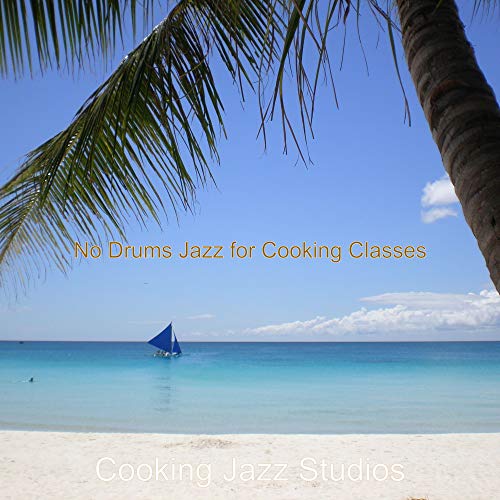 No Drums Jazz for Cooking Classes de Cooking Jazz Studios en Amazon ...