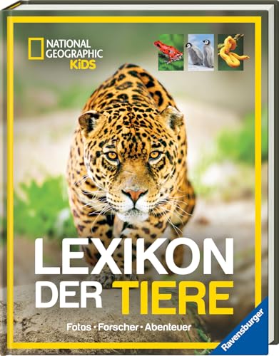 National Geographic Kids - Lexikon der Tiere: Fotos, Forschung, Abenteuer; Buch für Kinder ab 8 Jahren; Das Tierlexikon für Kinder National Geographic Kids - Lexikon der Tiere: Fotos, Forschung, Abenteuer; Buch für Kinder ab 8 Jahren; Das Tierlexikon für Kinder