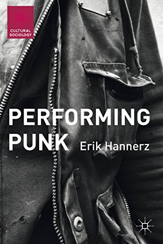 Performing Punk (Cultural Sociology)