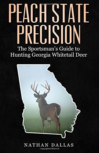 Peach State Precision: The Sportsman’s Guide for Hunting Georgia Whitetail Deer