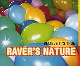 raver's nature - stop scratching'  Believe It\'S True