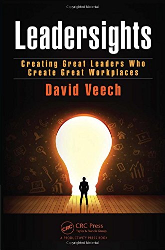 CRC Press Leadersights: Creating Great Leaders Who Create Great Workplaces