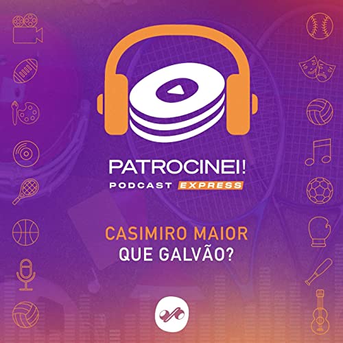 Casimiro maior que Galv&atilde;o? Podcast Por  arte de portada