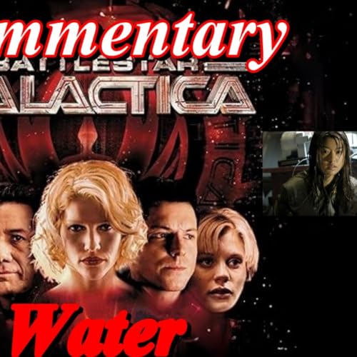 Battlestar Galactica (2005) Water - TV Fanatic Commentary - Season 9
