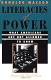 Literacies Of Power: What Americans Are Not Allowed To Know (The Edge : Critical Studies in Educational Theory)