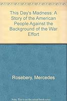 THIS DAY'S MADNESS B000J53ZTE Book Cover