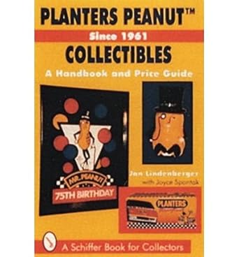 [(Planters Peanut Collectibles - Since 1961: A Handbook and Price Guide )] [Author: Jan Lindenberger] [Jan-1999]