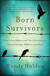 Born Survivors by Wendy Holden