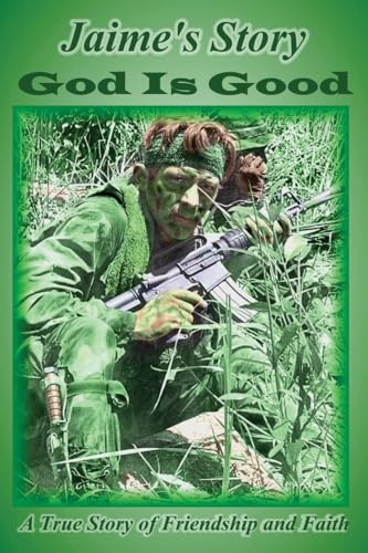 Jaime's Story - God Is Good: A True Story of Fr... 1508942811 Book Cover