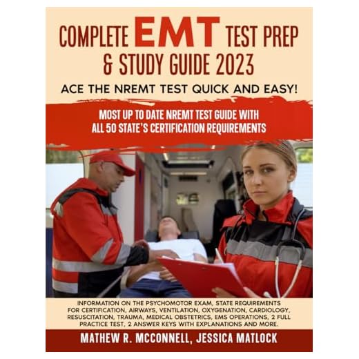 Complete EMT Test Prep & Study Guide 2023: Ace the NREMT Test Quick and Easy! Most Up to Date NREMT Test Guide with All 50 State’s Certification Requirements