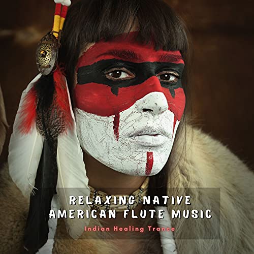 Play Relaxing Native American Flute Music Indian Healing Trance by