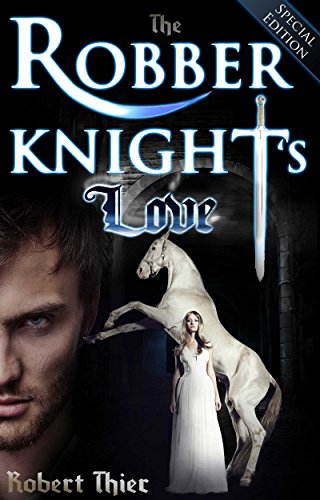The Robber Knight's Love - Special Edition (The Robber Knight Saga Book 2)
