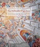 Das Hallstadter Vogteihaus Ein Bauwerk des 18. Jahrhunderts und sein allegorischer Bilderschmuck 3928648934 Book Cover