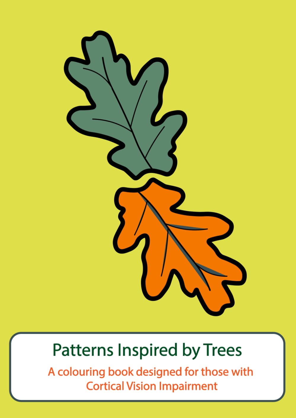 Patterns Inspired by Trees CVI: A colouring book designed for children and young people with CVI (Cortical Vision Impairment) (CVI Friendly books)