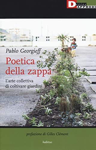 Poetica della zappa. l'arte collettiva di