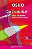  Das Chakra Buch: Energie und Heilkraft der feinstofflichen Körper (Edition Osho)