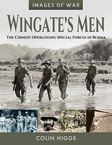 Télécharger Wingate's Men: The Chindit Operations: Special Forces in Burma (Images of War) (English Edition) Gratuit