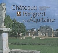 Périgord aquitaine châteaux 2916757473 Book Cover