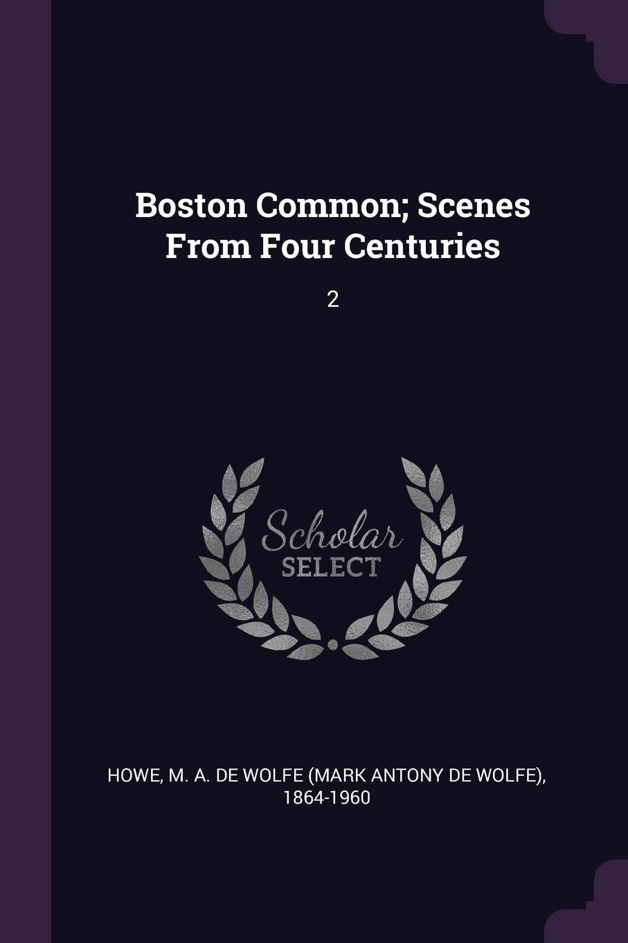 Boston Common; Scenes From Four Centuries: 2