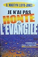 JE N'AI PAS HONTE DE L'ÉVANGILE. CONSEILS DE PAUL À TIMOTHÉE 2906287873 Book Cover