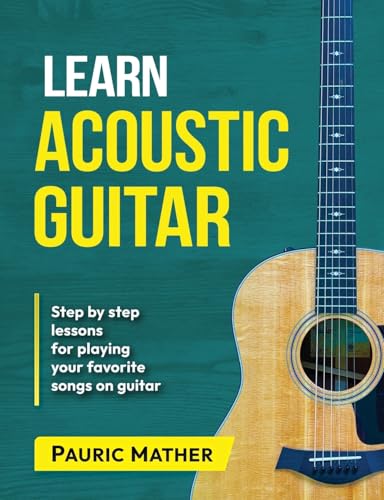 Learn Acoustic Guitar: The Ultimate Beginner Acoustic Guitar Book