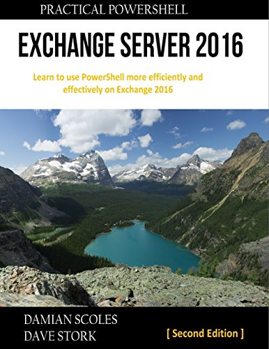 Télécharger Practical Powershell Exchange Server 2016 : Learn to Use Powershell More Efficiently and Effectively Gratuit