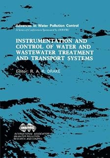 Instrumentation and Control of Water and Wastewater Treatment and Transport Systems: Proceedings of the 4th IAWPRC Workshop Held in Houston and Denver, U.S.A., 27 April - 4 May 1985