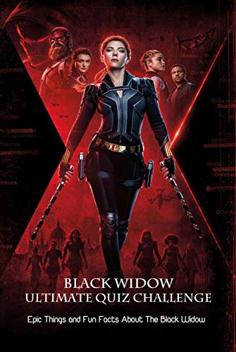 Black Widow Ultimate Quiz Challenge: Epic Things and Fun Facts About The Black Widow: Black ...