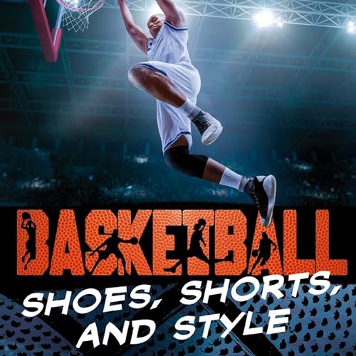 Basketball Shoes, Shorts, and Style by Matt Doeden episode artwork