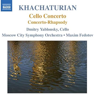 Khachaturian: Cello Concerto / Concerto-Rhapsody